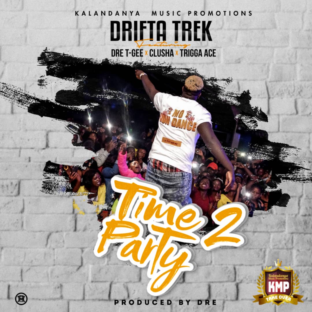 Drifta Trek ft. Dre T-Gee, Clusha & Trigga Ace - Time To Party