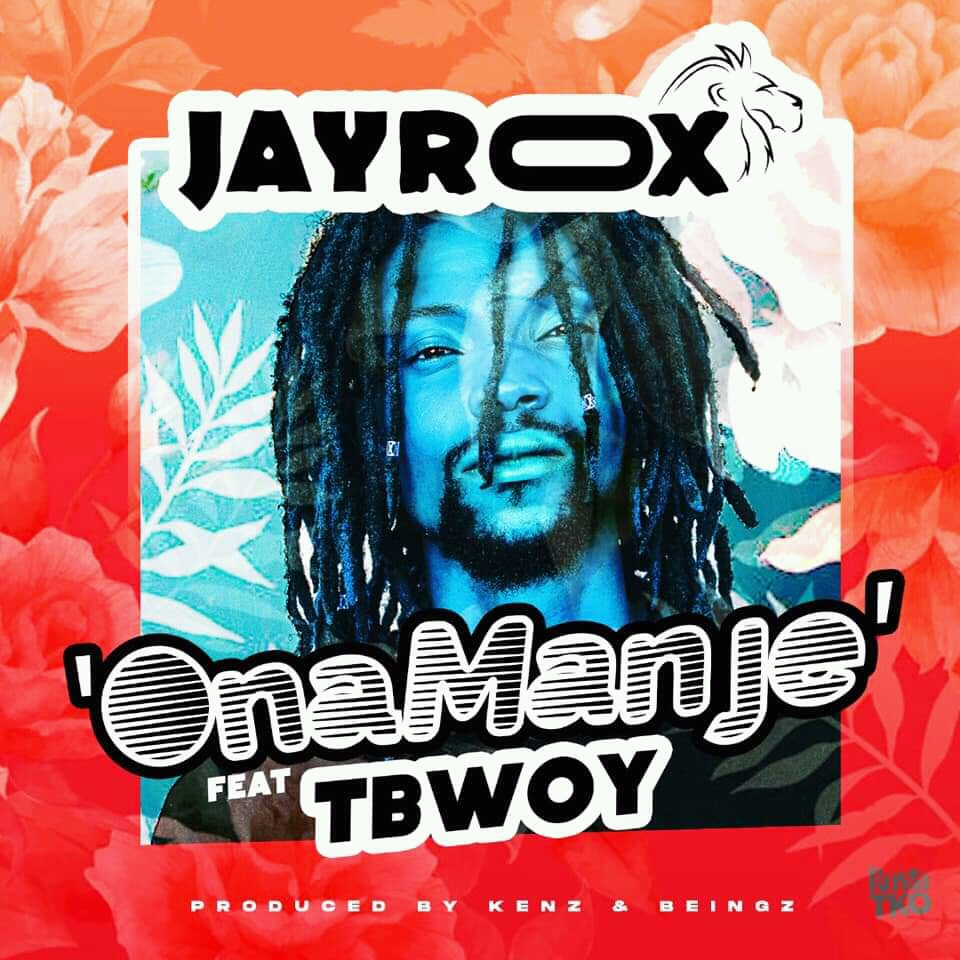 Jay Rox ft T Bwoy - Ona Manje