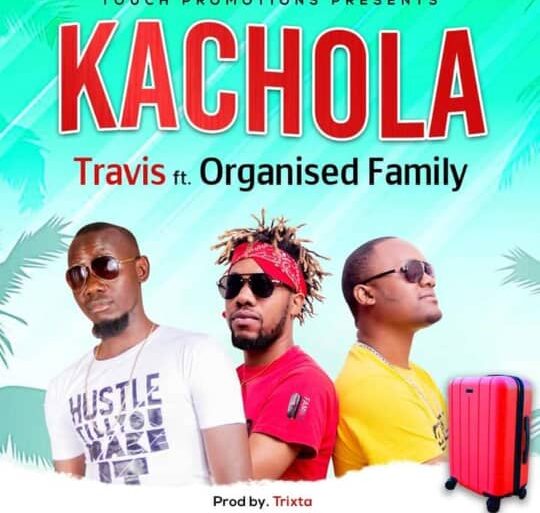Travis ft. Organized family - Kachola