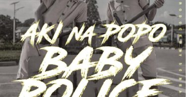 Aki Na Popo – Baby Police Mp3