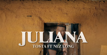 Tosta ft. Nez Long - Juliana || Video Download
