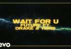 Future – Wait For U ft. Drake & Tems