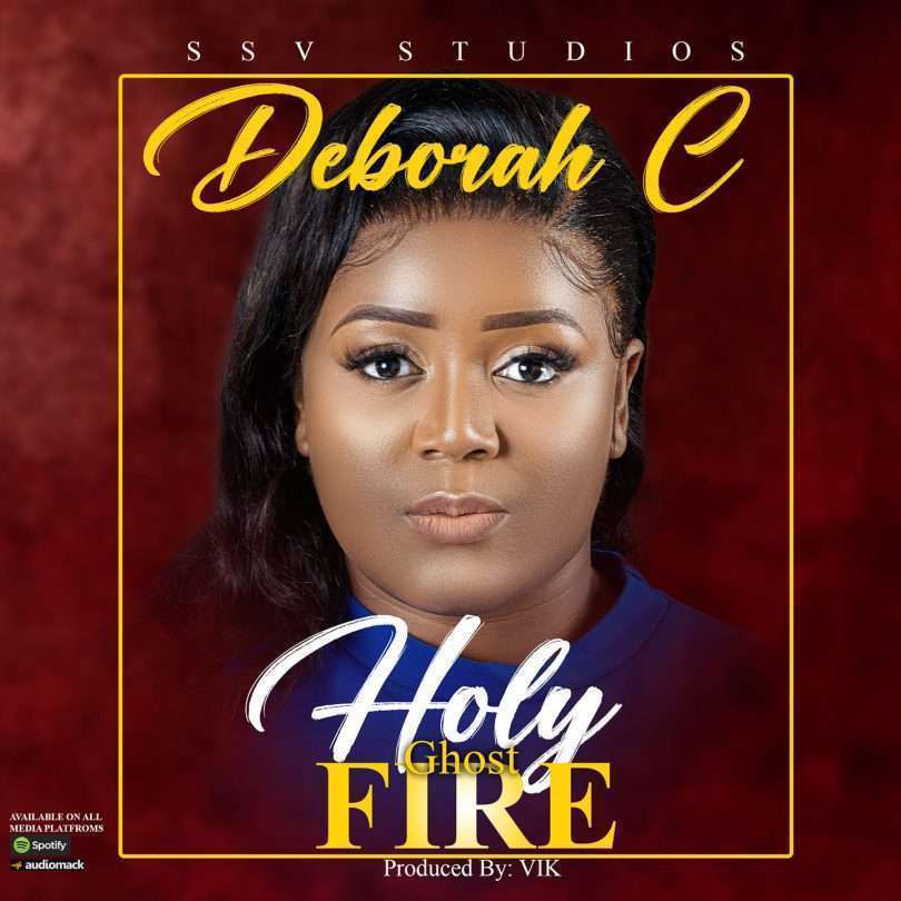 Deborah C - Holy Ghost Fire Mp3 Download