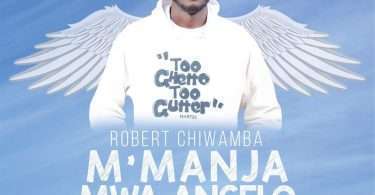 Robert Chiwamba - Mmanja Mwa Angelo (Tribute to Martse)
