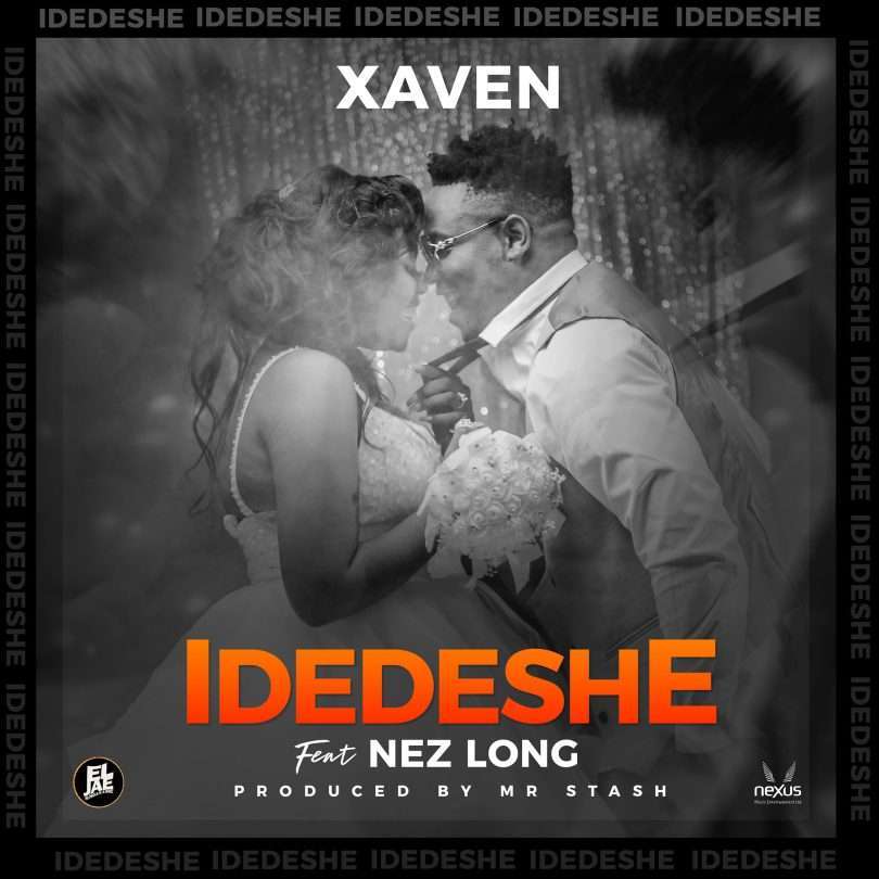 Xaven - Idedeshe ft. Nez Long