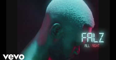 Falz - All Night (Official Video)