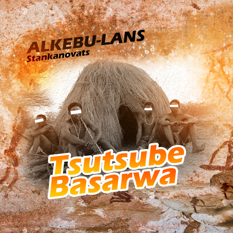 The Alkebulans (Tommy D, Mr Switcha & Stankanovats) – “Tsutsube Basarwa”