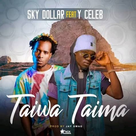 Sky Dolla ft. Y Celeb - Taima Taiwa