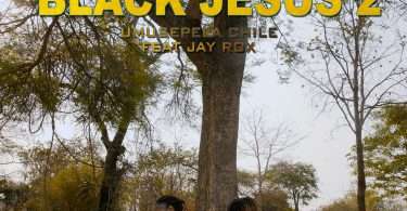 Umusepela Chile ft. Jay Rox - Black Jesus Part 2