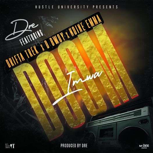 Dre ft. D Bwoy & Ndine Emma - Imwa Doom Mp3