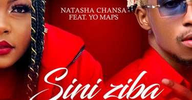 Natasha Chansa ft. Yo Maps - Sini Ziba (I Don't Even Know) (Mp3)
