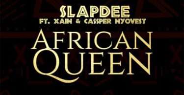 Slapdee ft. Xain & Cassper Nyovest – African Queen